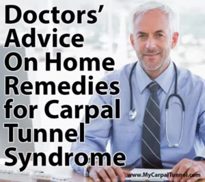 Doctors Advice on home remedies for Carpal Tunnel Syndrome